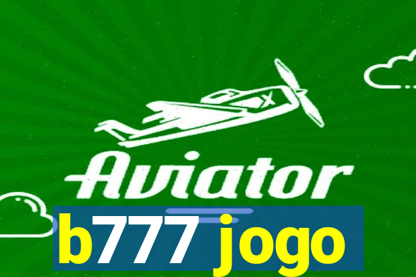 b777 jogo